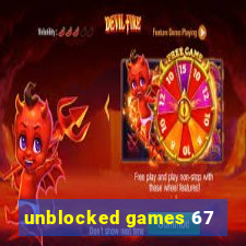 unblocked games 67